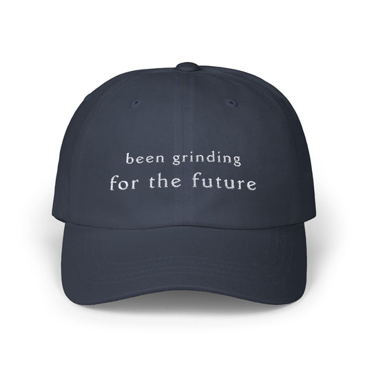 been grinding for the future (Classic Dad Cap)